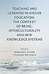 Teaching and Learning in Higher Education: The Context of Being, Interculturality and New Knowledge Systems