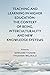 Teaching and Learning in Higher Education: The Context of Being, Interculturality and New Knowledge Systems