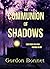 The Communion of Shadows by Gordon Bonnet