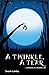 A Twinkle, A Tear: ... mome...
