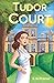 Tudor Court by K.N. Proctor