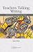 Teachers Talking Writing: Perspectives on Places, Pedagogies, and Programs (Studies in Writing and Rhetoric)