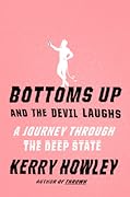 Bottoms Up and the Devil Laughs: A Journey Through the Deep State