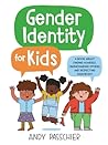 Gender Identity for Kids by Andy Passchier