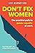 Don't Fix Women: The practi...