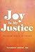 Joy is My Justice: Reclaim ...