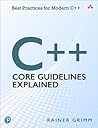 C++ Core Guidelines Explained
