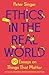 Ethics in the Real World: 90 Essays on Things That Matter – A Fully Updated and Expanded Edition
