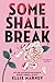 Some Shall Break (None Shal...