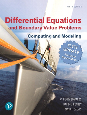 Mylab Math with Pearson Etext -- 18 Week Standalone Access Card -- For Differential Equations and Boundary Value Problems: Computing and Modeling, Tech Update