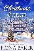 The Christmas Lodge (Snowy Pine Ridge, #1) 
