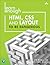 Learn Enough HTML, CSS and Layout to Be Dangerous: An Introduction to Modern Website Creation and Templating Systems