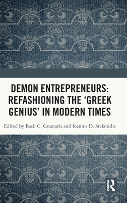 Demon Entrepreneurs: Refashioning the ‘Greek Genius’ in Modern Times