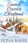 Second Chance Christmas (Snowy Pine Ridge, #3)