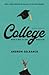 College: What It Was, Is, and Should Be - Second Edition (The William G. Bowen Series)
