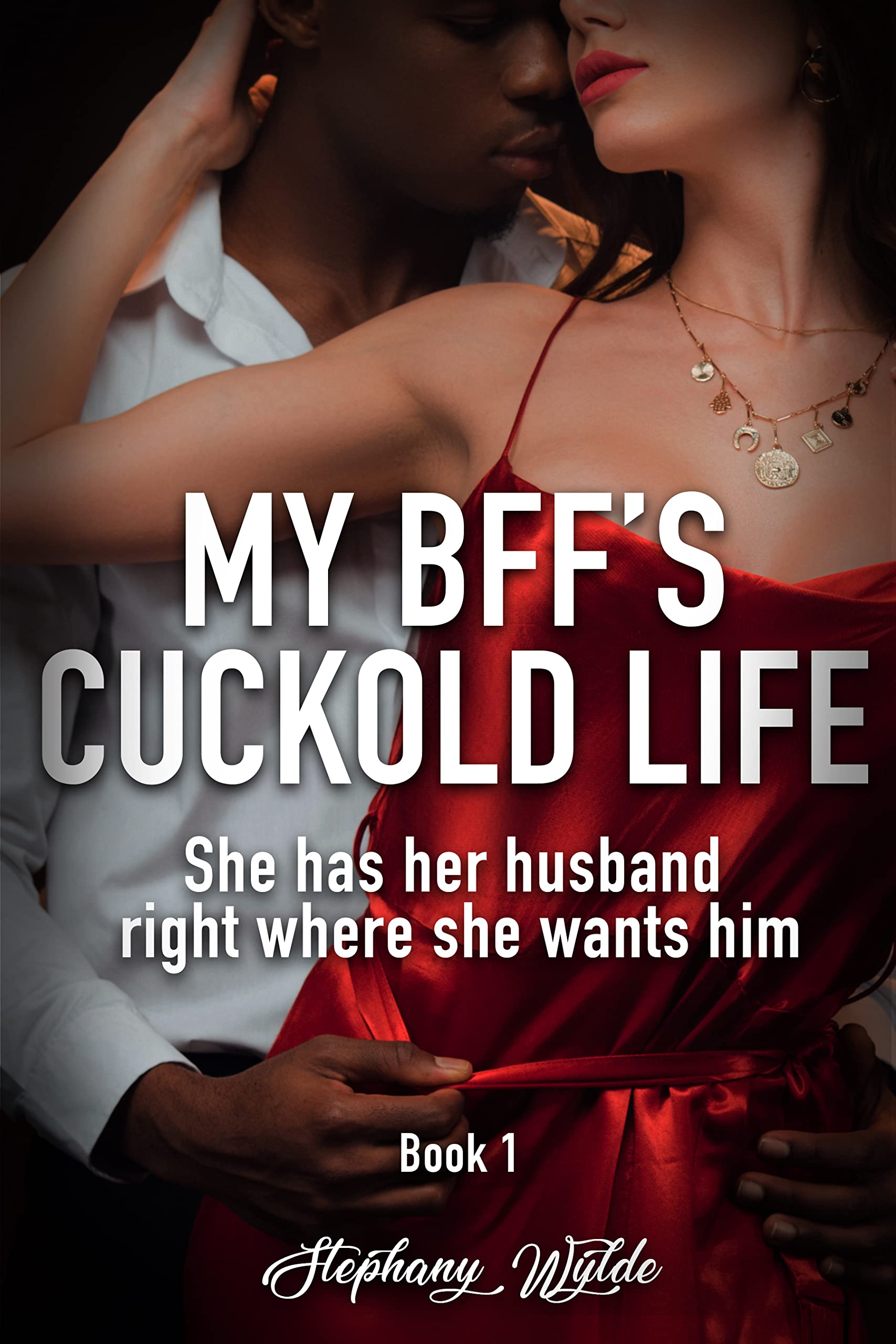 My BFF's Cuckold Life: She has her husband right where she wants him (Kindle Edition)