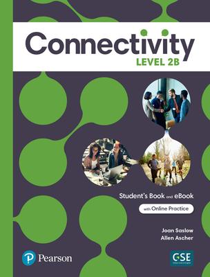 Connectivity Level 2B Student's Book & Interactive Student's eBook with Online Practice, Digital Resources and App