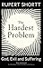 The Hardest Problem: God, E...