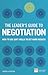 Leader's Guide to Negotiation, The: How to Use Soft Skills to Get Hard Results