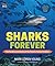 Sharks Forever: The Mystery and History of the Planet’s Perfect Predator (Orca Wild, 9)