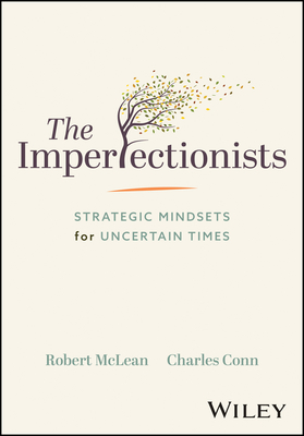 The Imperfectionists: Strategic Mindsets for Uncertain Times (Hardcover)