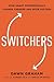 Switchers: How Smart Professionals Change Careers -- and Seize Success