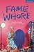Fame Whore by Tom Ratcliffe