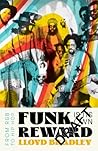 Funk Is Its Own Reward by Lloyd Bradley
