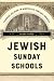Jewish Sunday Schools: Teac...