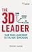 The 3D Leader: Take Your Leadership to the Next Dimension