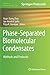 Phase-Separated Biomolecular Condensates: Methods and Protocols (Methods in Molecular Biology, 2563)