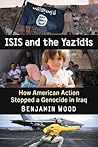 ISIS and the Yazidis: How American Action Stopped a Genocide in Iraq