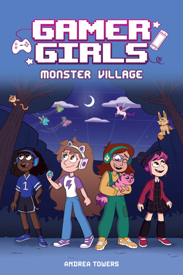 Gamer Girls: Monster Village (Gamer Girls, #2)