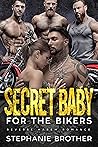 Secret Baby for the Bikers by Stephanie Brother