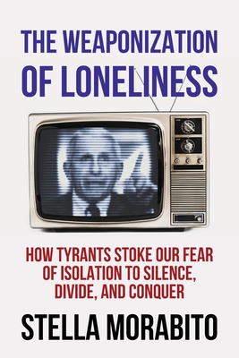The Weaponization of Loneliness (Paperback)