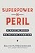 Superpower in Peril: A Battle Plan to Renew America