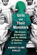 Girls and Their Monsters: The Genain Quadruplets and the Making of Madness in America