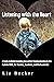 Listening with the Heart by Liz Becker