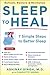 Sleep to Heal: 7 Simple Steps to Better Sleep