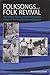 Folksongs and Folk Revival: The Cultural Politics of Kenneth Peacock's Songs of the Newfoundland Outports (Social and Economic Studies)
