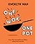 One Wok, One Pot: Fuss-free...