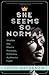 She Seems So Normal by Leigh Mackenzie