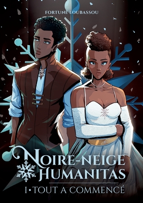 Noire-Neige Humanitas: Tome 1: Tout a commencé (French Edition)