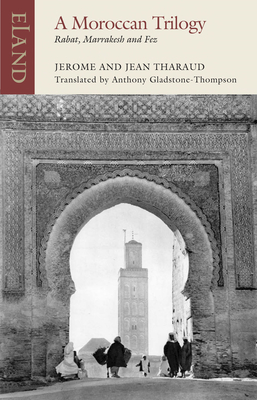 A Moroccan Trilogy: Rabat, Marrakesh and Fez (Paperback)