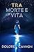 Tra Morte e Vita (Italian Edition)