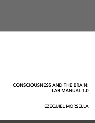 Consciousness and the Brain: Lab Manual 1.0