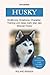 Husky: Ernährung, Erziehung...