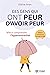 Ces gens qui ont peur d'avoir peur: Mieux comprendre l'hypersensibilité