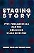 Staging Story: Five Fundame...