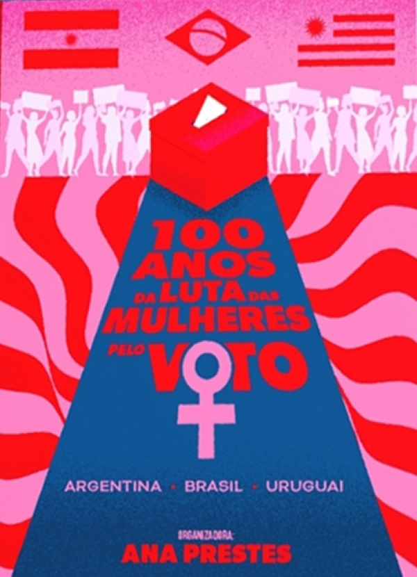 Cem anos da luta das mulheres pelo voto na Argentina, Brasil e Uruguai
